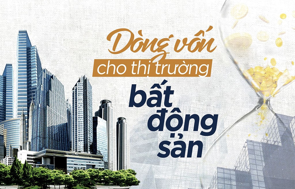 TÌM THÊM NGUỒN VỐN CHO THỊ TRƯỜNG BẤT ĐỘNG SẢN 